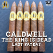 Load image into Gallery viewer, CALDWELL THE KING IS DEAD