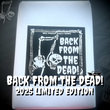 Load image into Gallery viewer, BACK FROM THE DEAD! 2025 Limited Edition