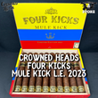 Load image into Gallery viewer, CROWNED HEADS FOUR KICKS-MULE KICK LE 2023