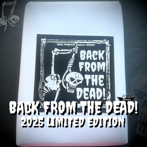 BACK FROM THE DEAD! 2025 Limited Edition