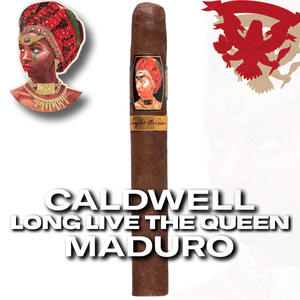 CALDWELL LONG LIVE THE QUEEN MADURO - Cigar Federation