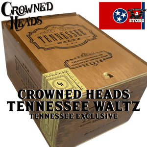 CROWNED HEADS TENNESSEE WALTZ - Cigar Federation