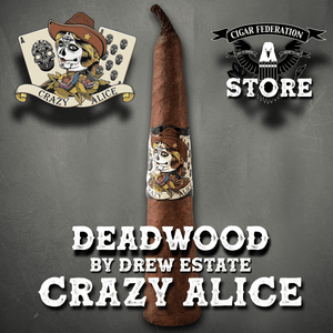 DEADWOOD CRAZY ALICE - Cigar Federation