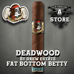 DEADWOOD FAT BOTTOM BETTY - Cigar Federation