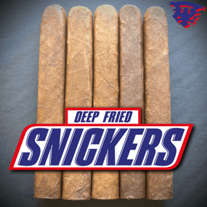 DEEP FRIED SNICKERS - Cigar Federation