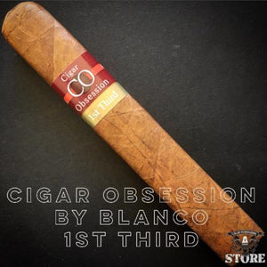 Cigar Obsession by Blanco 1st Third