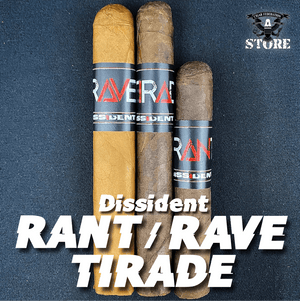 Dissident RANT, RAVE, TIRADE - Cigar Federation
